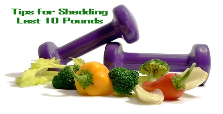 Top Tips For Shedding Those Last 10 Pounds